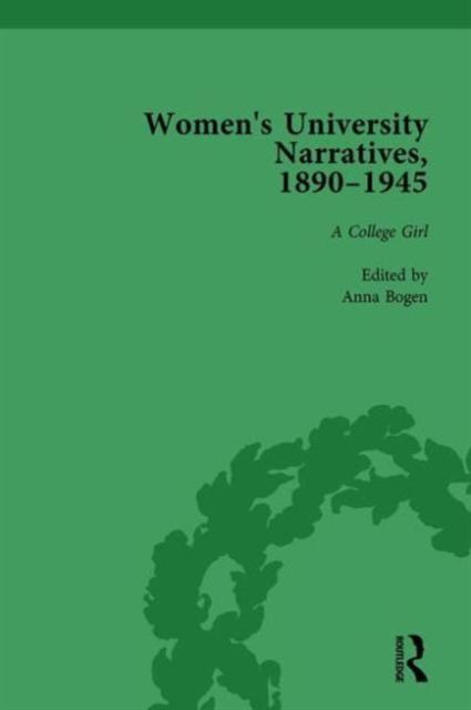 Women's University Narratives, 1890–1945, Part I Vol 3 : Key Texts