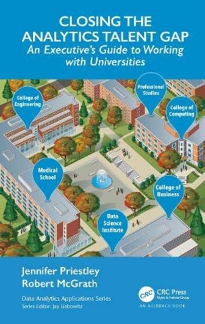 Closing the Analytics Talent Gap : An Executive's Guide to Working with Universities