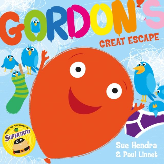 Gordon's Great Escape : A laugh-out-loud picture book from the creators of Supertato!
