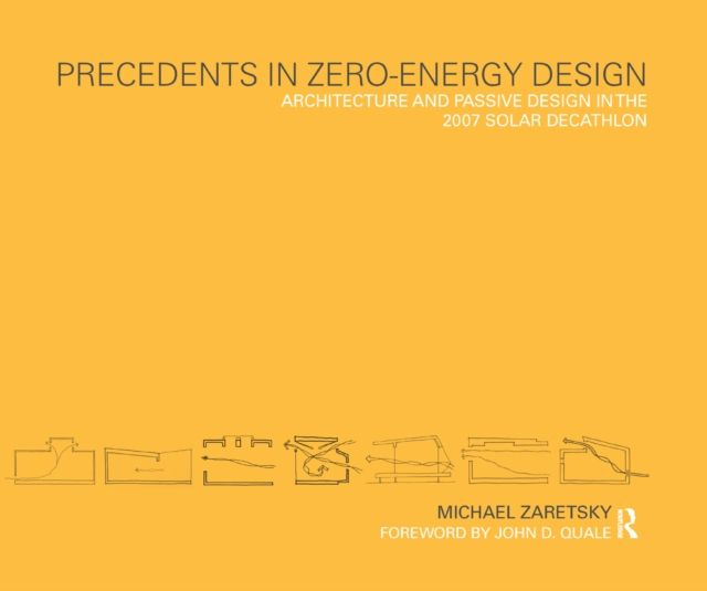 Precedents in Zero-Energy Design : Architecture and Passive Design in the 2007 Solar Decathlon