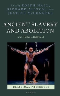 Ancient Slavery and Abolition : From Hobbes to Hollywood