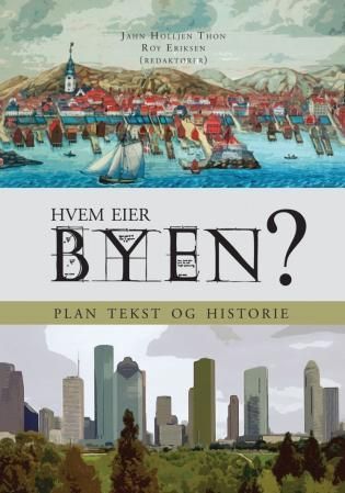 Hvem eier byen : plan, tekst, historie