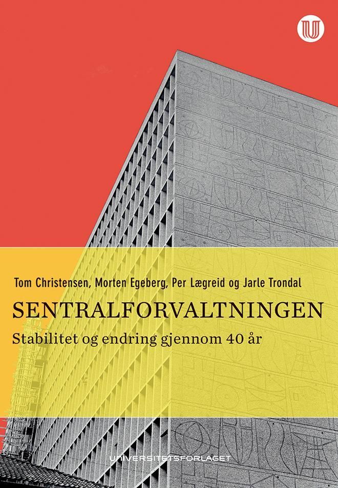 Sentralforvaltningen : stabilitet og endring gjennom 40 år