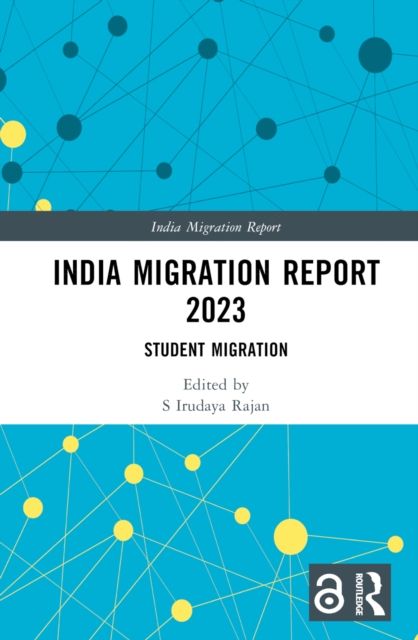 India Migration Report 2023 : Student Migration