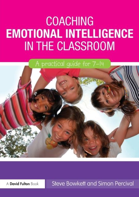 Coaching Emotional Intelligence in the Classroom : A Practical Guide for 7-14