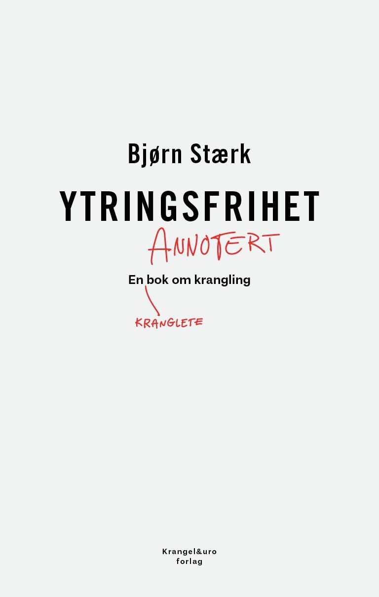 Ytringsfrihet annotert : en kranglete bok om krangling