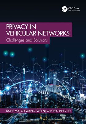 Privacy in Vehicular Networks : Challenges and Solutions
