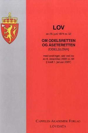 Lov om odelsretten og åseteretten (odelslova) av 28. juni 1974 nr. 58 : med endringer, sist ved lov av 8. desember 2006 nr. 68 (i kraft 1. januar 2007)