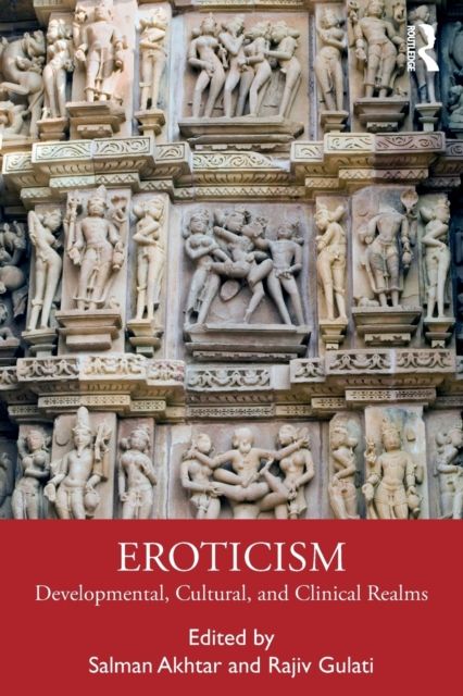Eroticism : Developmental, Cultural, and Clinical Realms