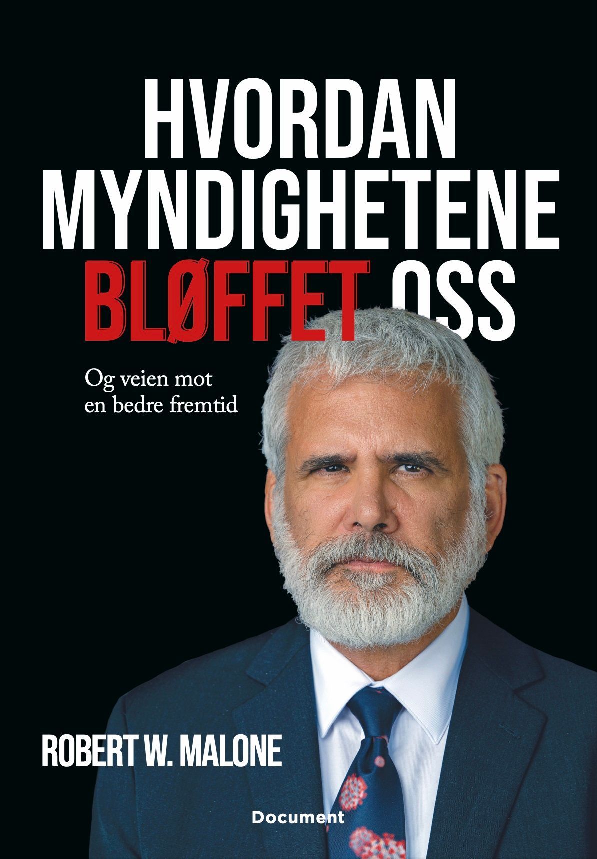 Hvordan myndighetene bløffet oss : og veien mot en bedre fremtid