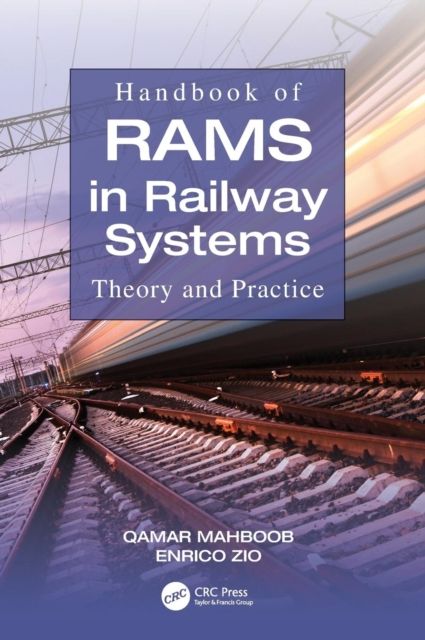 Handbook of RAMS in Railway Systems : Theory and Practice