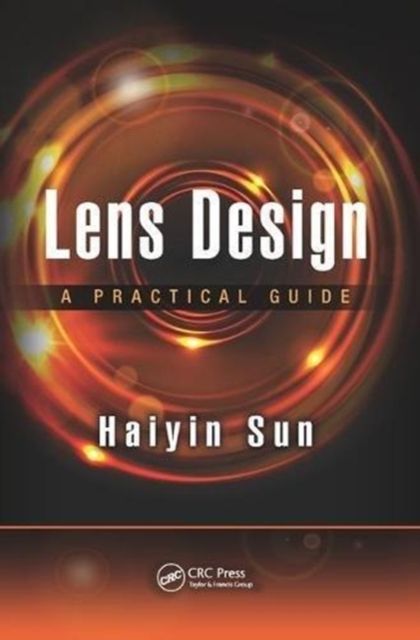 Lens Design : A Practical Guide