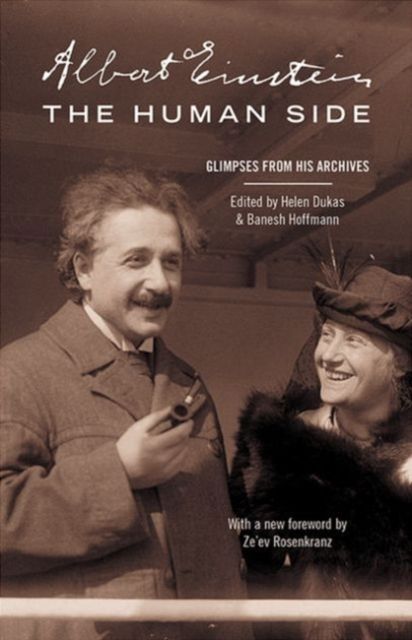 Albert Einstein, The Human Side : Glimpses from His Archives