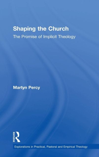 Shaping the Church : The Promise of Implicit Theology
