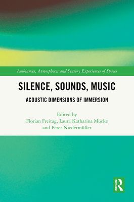 Silence, Sounds, Music : Acoustic Dimensions of Immersion