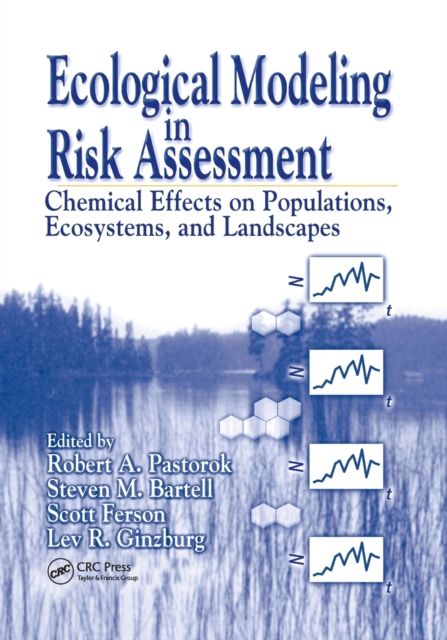 Ecological Modeling in Risk Assessment : Chemical Effects on Populations, Ecosystems, and Landscapes