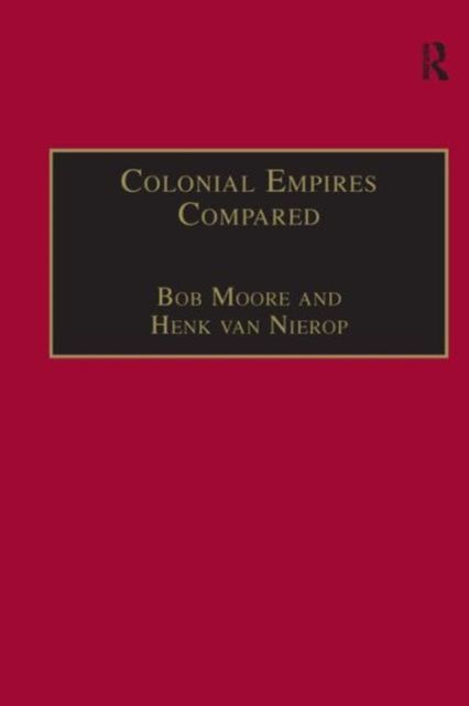 Forsidebilde av Colonial Empires Compared : Britain and the Netherlands, 1750–1850