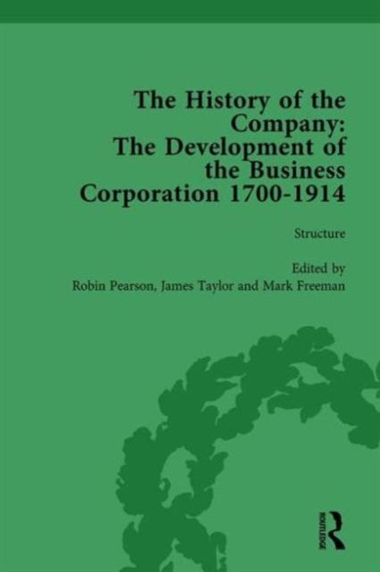 The History of the Company, Part II vol 6 : Development of the Business Corporation, 1700-1914