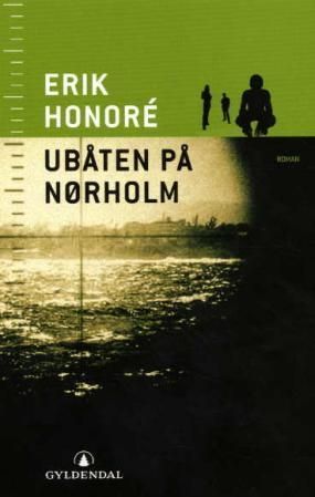 Ubåten på Nørholm : roman