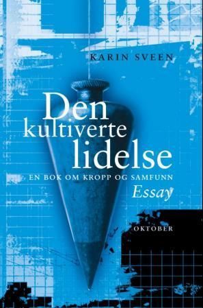 Den kultiverte lidelse : en bok om kropp og samfunn