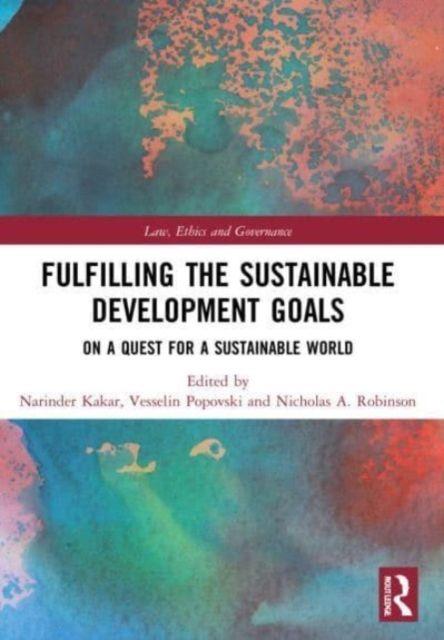 Fulfilling the Sustainable Development Goals : On a Quest for a Sustainable World