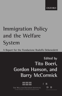 Immigration Policy and the Welfare System : A Report for the Fondazione Rodolfo Debenedetti