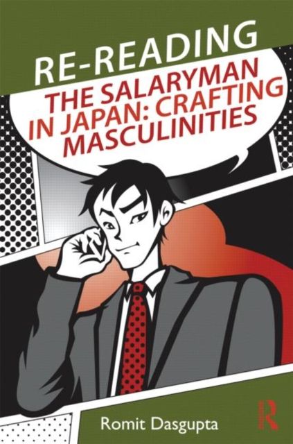 Re-reading the Salaryman in Japan : Crafting Masculinities
