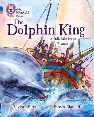The Dolphin King : Band 04 Blue/Band 12 Copper