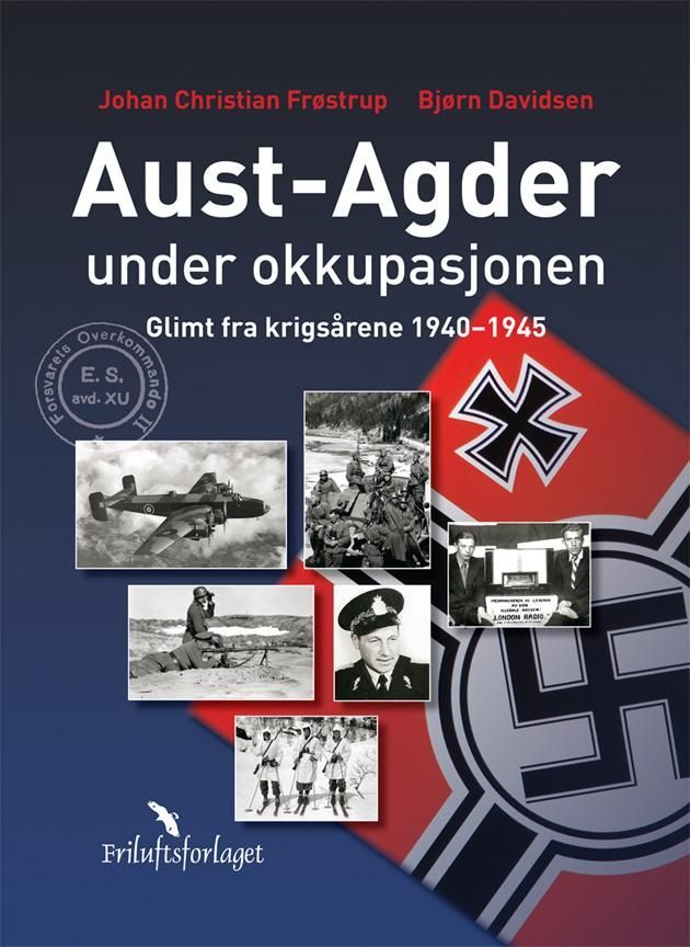 Aust-Agder under okkupasjonen : glimt fra krigsårene 1940-1945