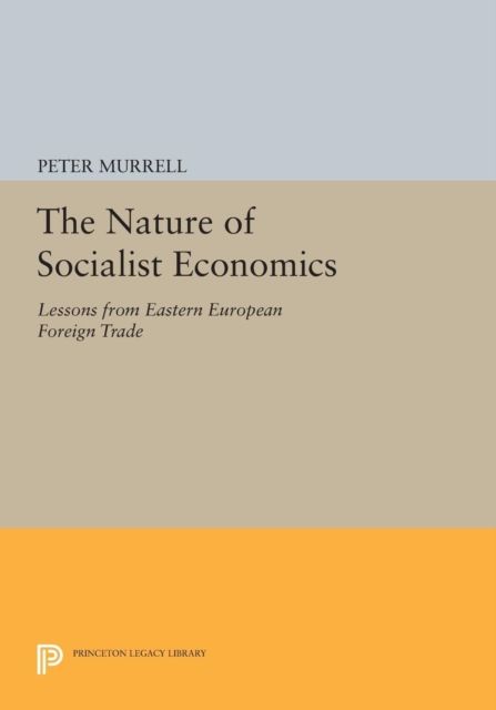 Forsidebilde av The Nature of Socialist Economics : Lessons from Eastern European Foreign Trade