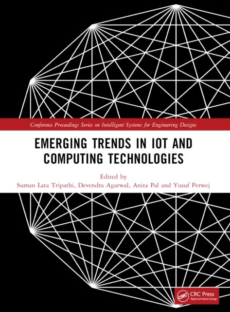 Emerging Trends in IoT and Computing Technologies : Proceedings of the International Conference on Emerging Trends in IoT and Computing Technologies-2023