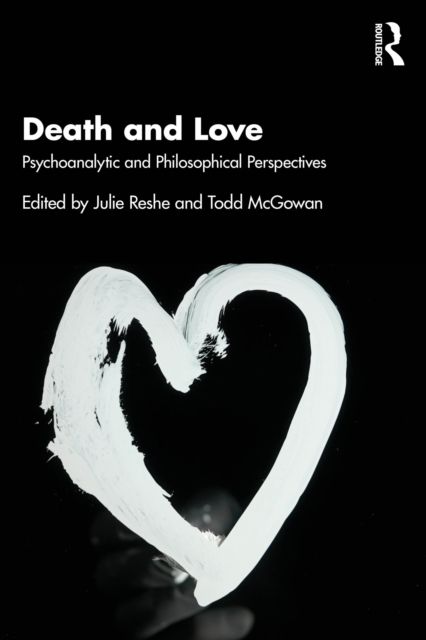 Death and Love : Psychoanalytic and Philosophical Perspectives