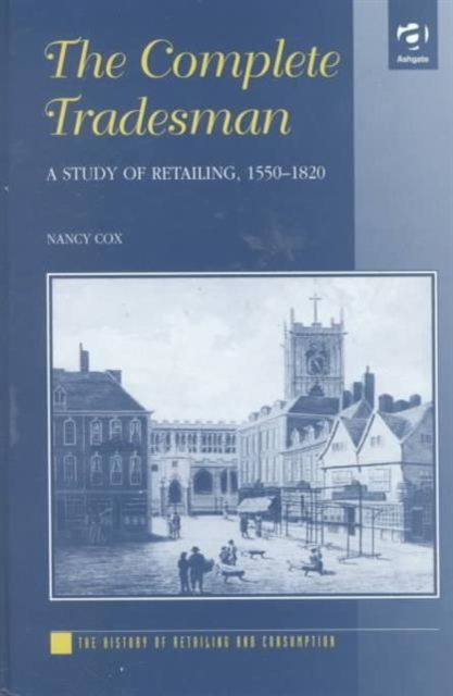 The Complete Tradesman : A Study of Retailing, 1550–1820