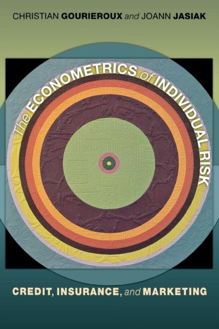The Econometrics of Individual Risk : Credit, Insurance, and Marketing