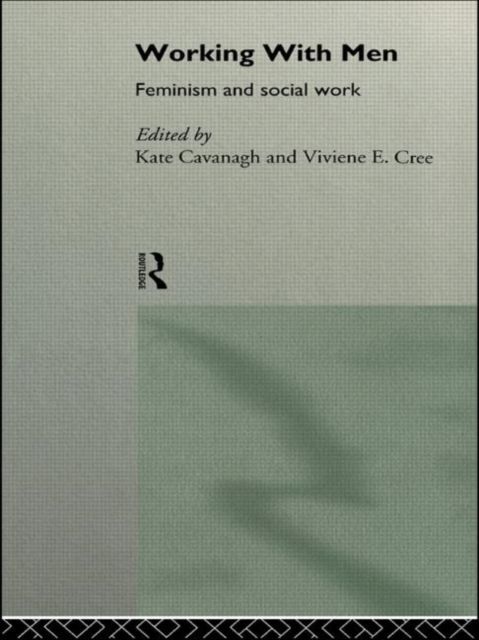 Working with Men : Feminism and Social Work