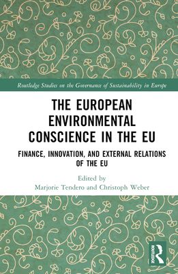 The European Environmental Conscience in the EU : Finance, Innovation, and External Relations of the EU