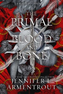 The Primal of Blood and Bone : A Blood and Ash Novel