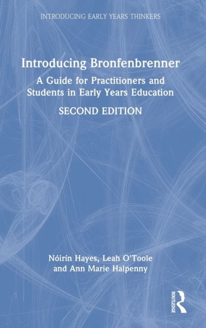 Introducing Bronfenbrenner : A Guide for Practitioners and Students in Early Years Education