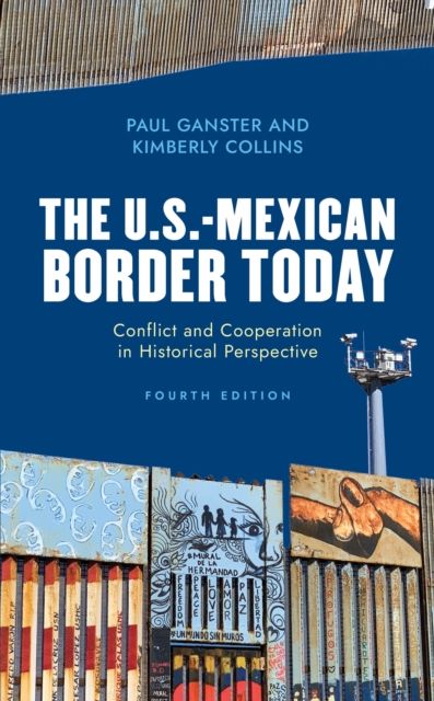 The U.S.-Mexican Border Today : Conflict and Cooperation in Historical Perspective