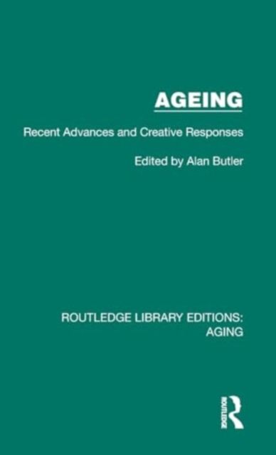 Ageing : Recent Advances and Creative Responses