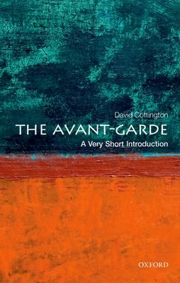 The Avant Garde : A Very Short Introduction