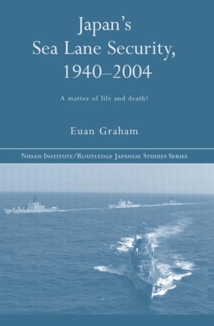 Japan's Sea Lane Security : A Matter of Life and Death?