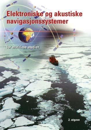 Elektroniske og akustiske navigasjonssystemer : for maritime studier