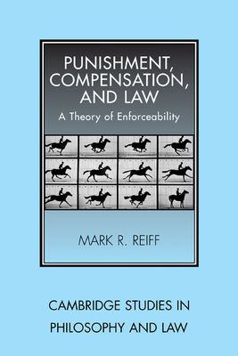 Punishment, Compensation, and Law : A Theory of Enforceability