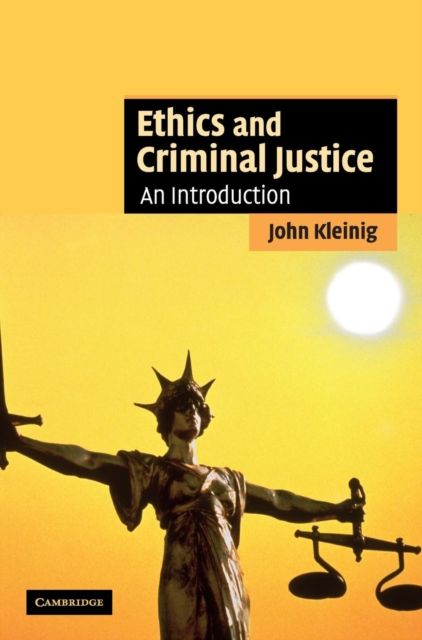 Ethics and Criminal Justice : An Introduction