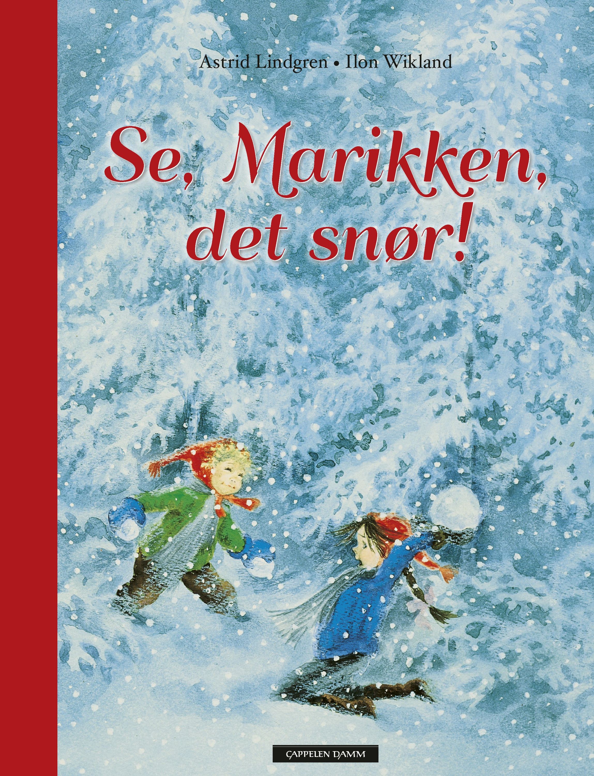 Se, Marikken, det snør!
