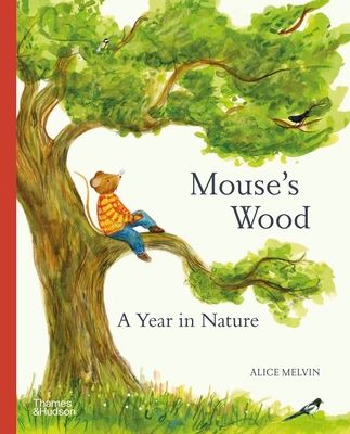Mouse's Wood : A Year in Nature