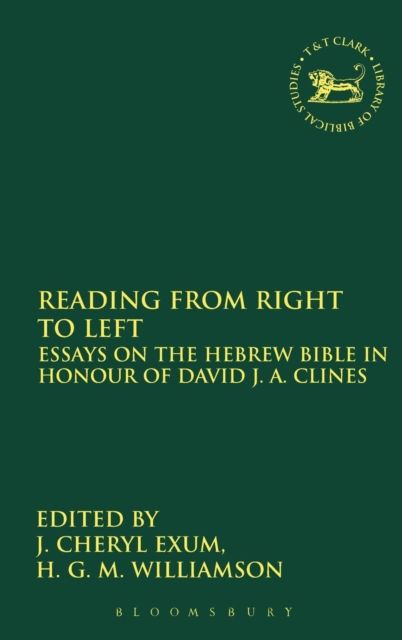 Reading from Right to Left : Essays on the Hebrew Bible in honour of David J. A. Clines