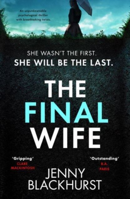 The Final Wife : An unputdownable psychological thriller with breathtaking twists