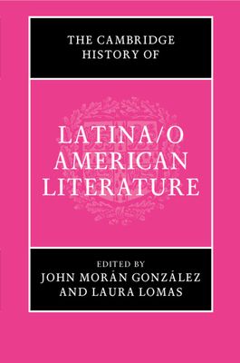 The Cambridge History of Latina/o American Literature
